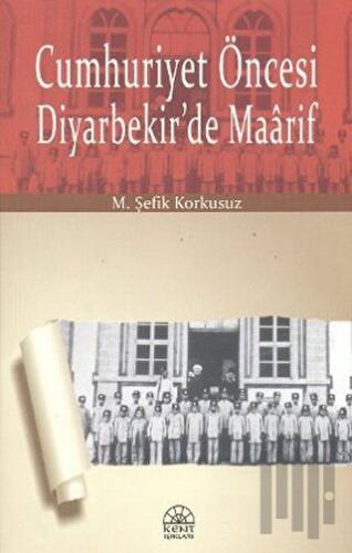 Cumhuriyet Öncesi Diyarbekir’de Maarif | Kitap Ambarı
