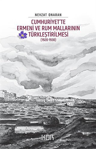 Cumhuriyet’te Ermeni ve Rum Mallarının Türkleştirilmesi (1920-1930) - 