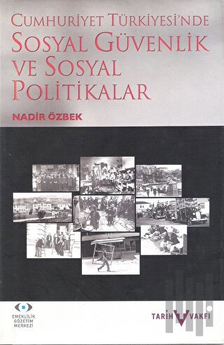 Cumhuriyet Türkiyesi'nde Sosyal Güvenlik ve Sosyal Politikalar