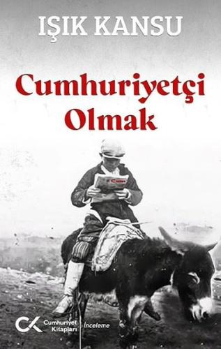 Cumhuriyetçi Olmak | Kitap Ambarı