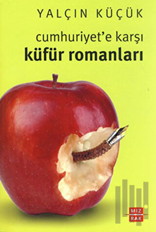 Cumhuriyet'e Karşı Küfür Romanları