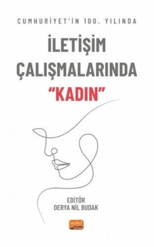 Cumhuriyet’in 100. Yılında İletişim Çalışmalarında “Kadın” | Kitap Amb