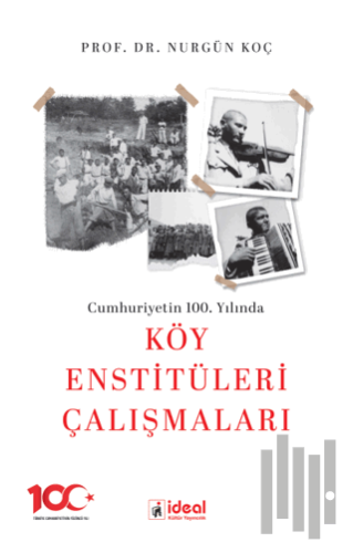 Cumhuriyetin 100. Yılında Köy Enstitüleri Çalışmaları | Kitap Ambarı