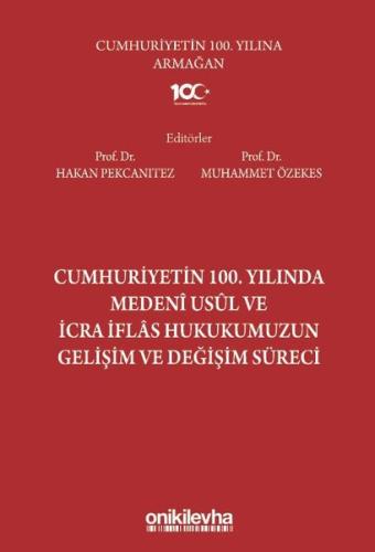 Cumhuriyetin 100. Yılında Medeni Usul ve İcra İflas Hukukumuzun Gelişi