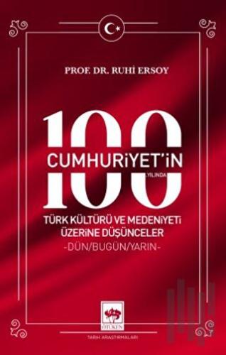 Cumhuriyet'in 100. Yılında Türk Kültürü ve Medeniyeti Üzerine Düşüncel