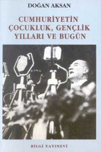 Cumhuriyetin Çocukluk Gençlik Yılları ve Bugün | Kitap Ambarı