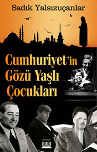 Cumhuriyet'in Gözü Yaşlı Çocukları