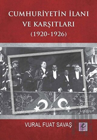 Cumhuriyetin İlanı ve Karşıtları (1920-1926) | Kitap Ambarı