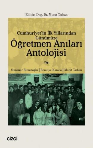 Cumhuriyet'in İlk Yıllarından Günümüze Öğretmen Anıları Antolojisi | K