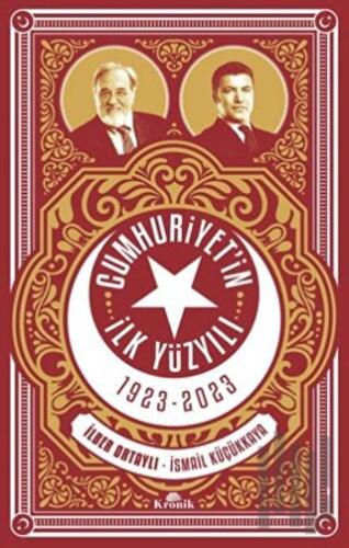 Cumhuriyet'in İlk Yüzyılı 1923 - 2023 | Kitap Ambarı