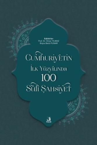 Cumhuriyetin İlk Yüzyılında 100 Sufi Şahsiyet | Kitap Ambarı