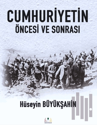 Cumhuriyetin Öncesi ve Sonrası
