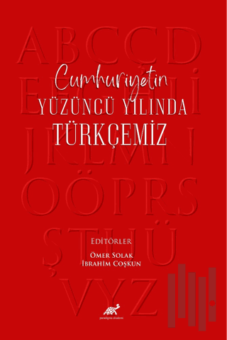 Cumhuriyetin Yüzüncü Yılında Türkçemiz