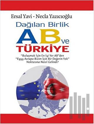 Dağılan Birlik AB ve Türkiye | Kitap Ambarı
