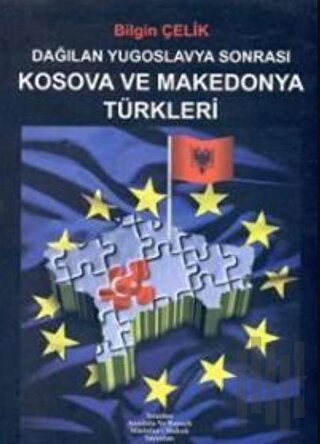 Dağılan Yugoslavya Sonrası Kosova ve Makedonya Türkleri | Kitap Ambarı