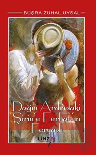 Dağın Ardındaki Şirin’e Ferhat’ın Feryadı