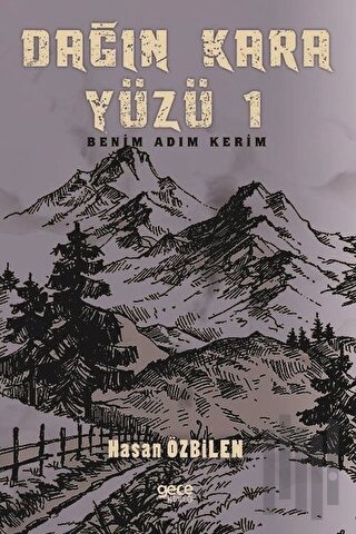 Dağın Kara Yüzü 1-Benim Adım Kerim