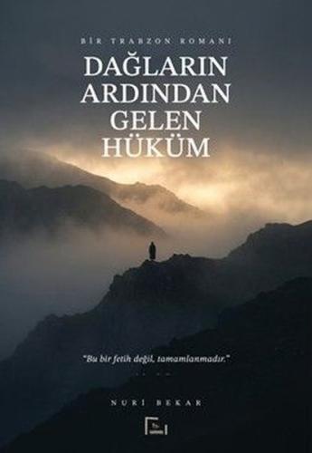 Dağların Ardından Gelen Hüküm - Bir Trabzon Romanı (Ciltli)
