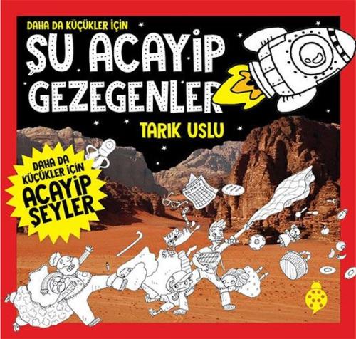 Daha da Küçükler İçin Şu Acayip Gezegenler