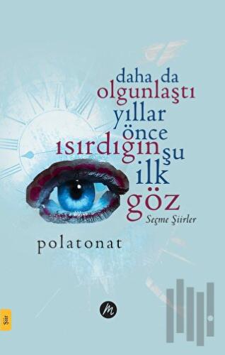 Daha Da Olgunlaştı Yıllar Önce Isırdığın Şu İlk Göz | Kitap Ambarı