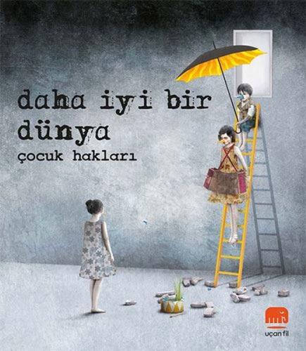 Daha İyi Bir Dünya - Çocuk Hakları | Kitap Ambarı