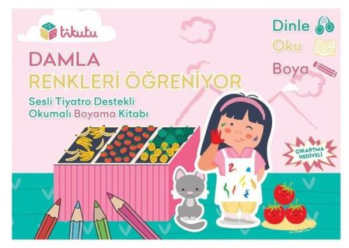 Damla Renkleri Öğreniyor - Sesli Tiyatro Destekli Okumalı Boyama Kitabı