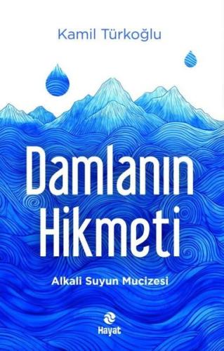 Damlanın Hikmeti - Alkali Suyun Mucizesi | Kitap Ambarı