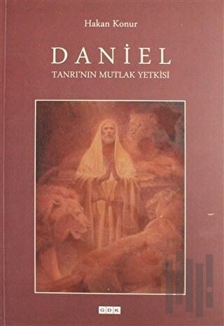 Daniel Tanrı'nun Mutlak Yetkilisi