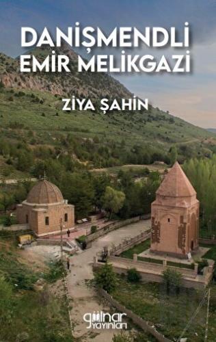 Danişmendli Emir Melikgazi | Kitap Ambarı