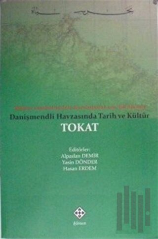 Danişmendli Havzasında Tarih ve Kültür Tokat