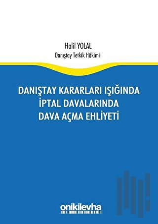 Danıştay Kararları Işığında İptal Davalarında Dava Açma Ehliyeti