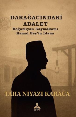 Dar Ağacındaki Adalet - Boğazlıyan Kaymakamı Kemal Bey'in İdamı | Kita