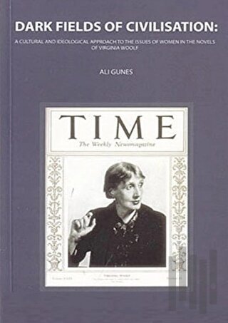 Dark Fields Of Civilisation: A Cultural And İdeological Approach To Th