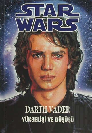 Darth Vader Yükselişi ve Düşüşü - Star Wars