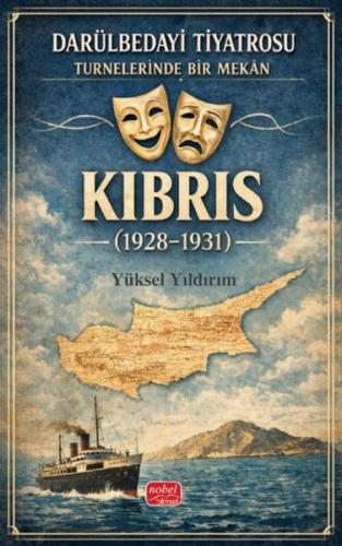 Darülbedayi Tiyatrosu Turnelerinde Bir Mekan: Kıbrıs (1928 - 1931) | K