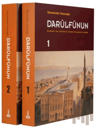 Darülfünun - Osmanlı'da Kültürel Modernleşmenin Odağı (2 Cilt)