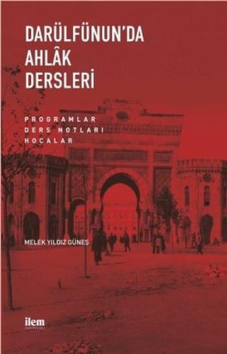 Darülfünun'da Ahlak Dersleri - Programlar Ders Notları Hocalar