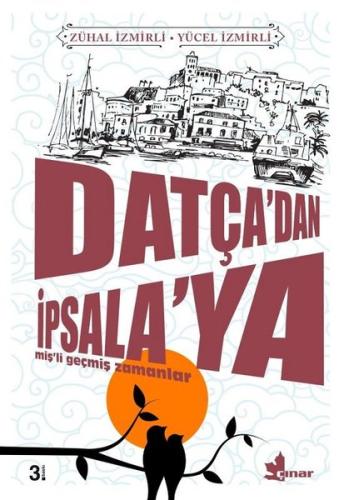 Datça'dan İpsala'ya-Miş'li Geçmiş Zamanlar