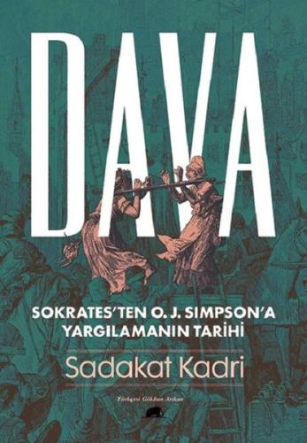 Dava: Sokrates'ten O. J. Simpson'a Yargılamanın Tarihi