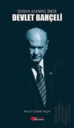 Davaya Adanmış Ömür - Devlet Bahçeli
