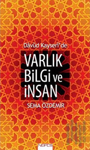 Davud Kayseri'de Varlık Bilgi ve İnsan | Kitap Ambarı