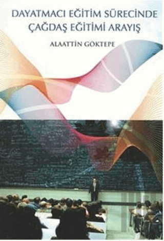 Dayatmacı Eğitim Sürecinde Çağdaş Eğitimi Arayış