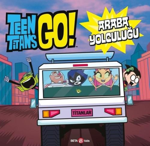 DC Comics: Teen Titans Go! Araba Yolculuğu (Ciltli)