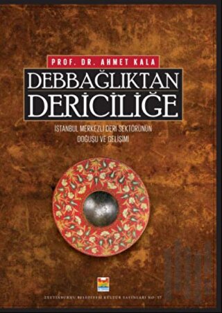 Debbağlıktan Dericiliğe (Ciltli)