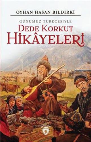 Günümüz Türkçesiyle Dede Korkut Hikayeleri