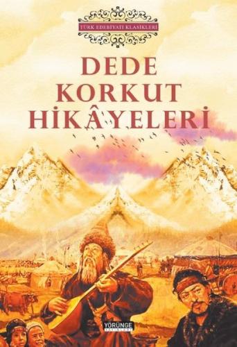 Dede Korkut Hikayeleri - Türk Edebiyatı Klasikleri | Kitap Ambarı