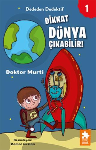 Dededen Dedektif 1-Dikkat Dünya Çıkabilir! | Kitap Ambarı