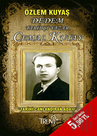 Dedem Tarihçi Yazar Cemal Kutay Tarihi Canlandıran Adam