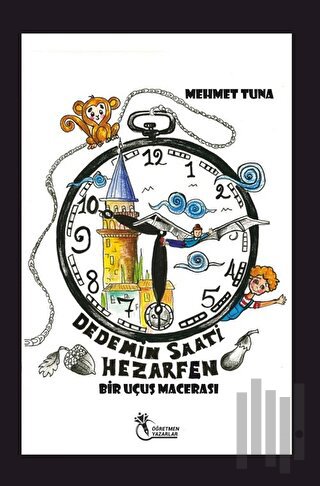 Dedemin Saati Hezarfen / Bir Uçuş Macerası | Kitap Ambarı