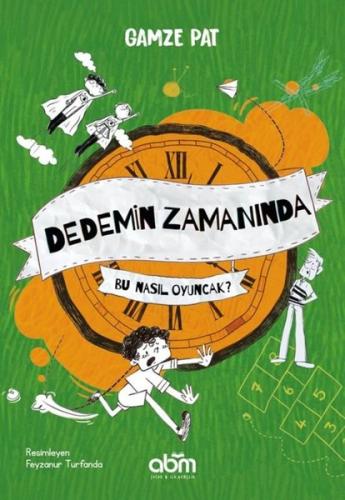 Dedemin Zamanında - Bu Nasıl Oyuncak? | Kitap Ambarı